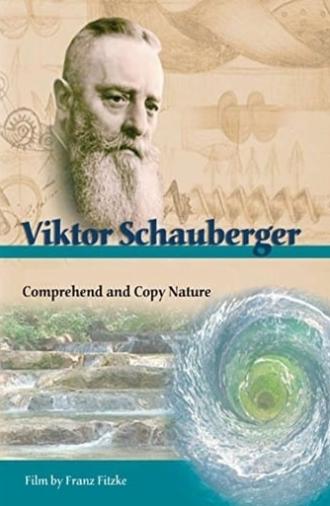 Viktor Schauberger: Comprehend and Copy Nature (2008)