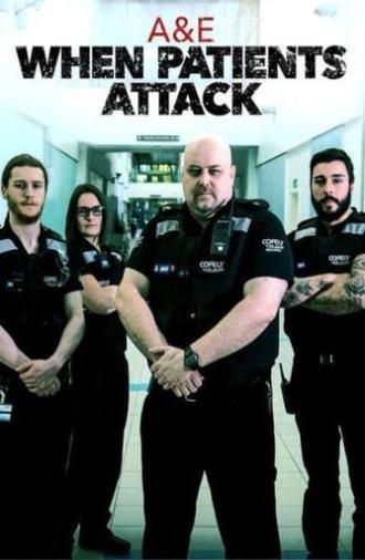 A & E: When Patients Attack (2015)