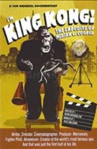 I'm King Kong!: The Exploits of Merian C. Cooper (2005)