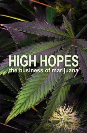 High Hopes: The Business of Marijuana (2017)