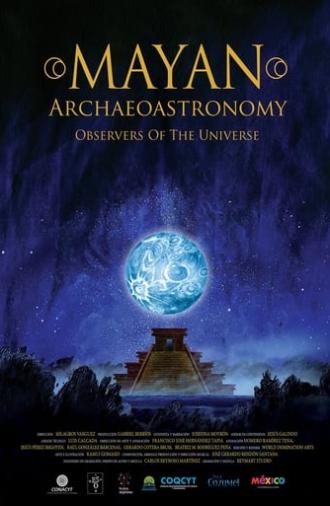 Mayan Archaeoastronomy: Observers of the Universe (2017)