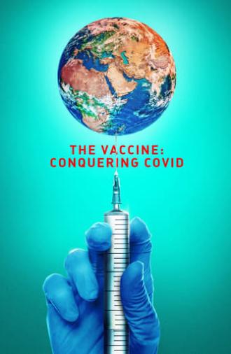 The Vaccine: Conquering COVID (2021)