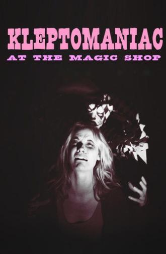 Kleptomaniac at the Magic Shop (2021)