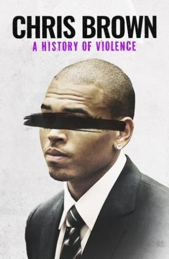 Chris Brown: A History of Violence (2024)