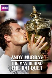 Andy Murray: The Man Behind the Racquet (2013)