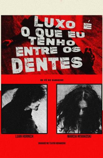 Luxo É O Que Eu Tenho Entre Os Dentes (2025)