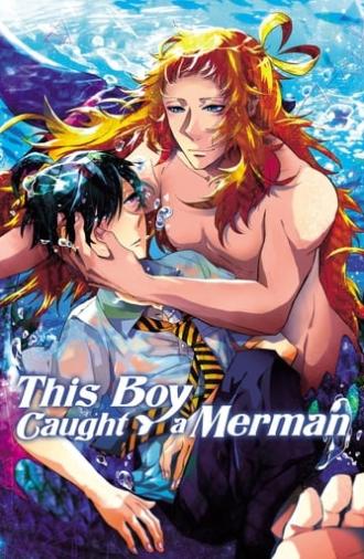 This Boy Caught a Merman (2012)