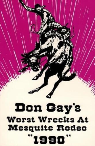 Don Gay's Worst Wrecks At Mesquite Rodeo 1990 (1991)