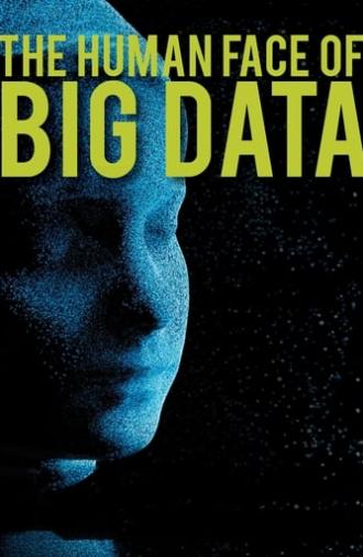 The Human Face of Big Data (2016)