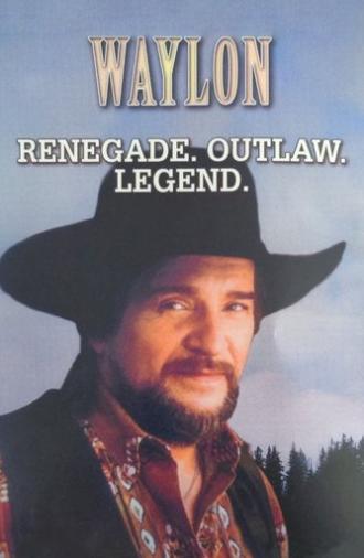 Waylon: Renegade. Outlaw. Legend. (1990)