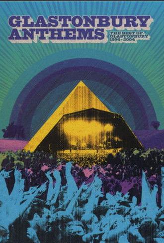 Glastonbury Anthems: The Best of Glastonbury 1994-2004 (2005)