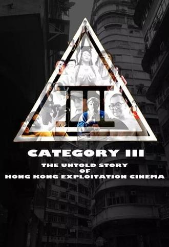 Category III: The Untold Story of Hong Kong Exploitation Cinema (2018)