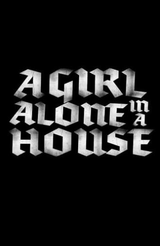 A Girl Alone in a House (2018)