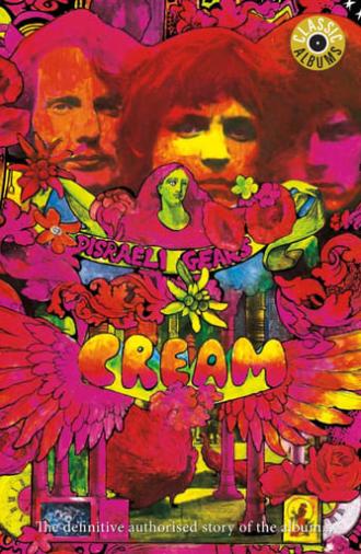 Classic Albums: Cream - Disraeli Gears (2006)