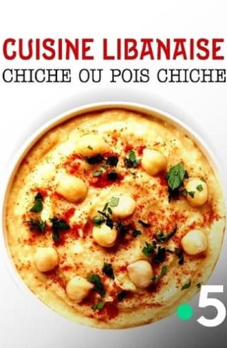 Cuisine libanaise : Chiche ou pois chiche ? (2021)