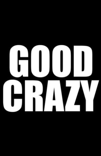 Good Crazy (2016)