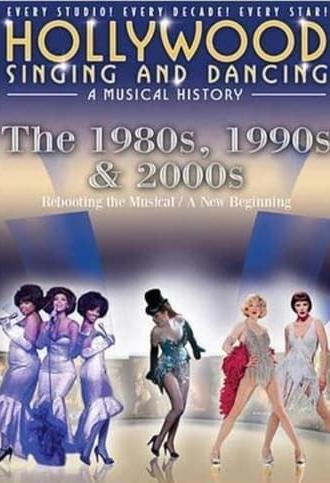 Hollywood Singing & Dancing: A Musical History - 1980s, 1990s and 2000s (2009)