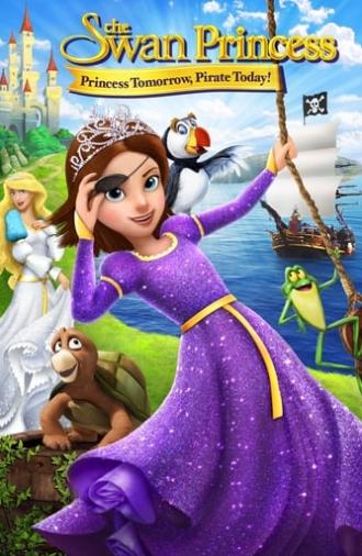 The Swan Princess: Princess Tomorrow, Pirate Today! (2016)