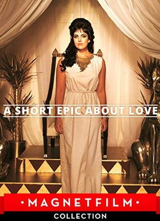 A Short Epic About Love (2013)