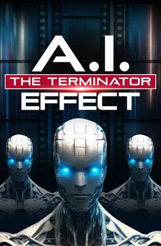 AI The Terminator Effect (2023)