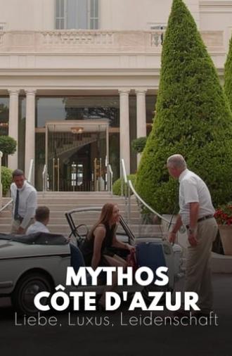 Mythos Côte d'Azur - Liebe, Luxus, Leidenschaft (2021)