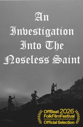 An Investigation Into The Noseless Saint (2026)