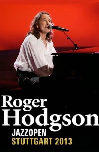 Roger Hodgson: Live At Jazz Open Stuttgart (2013)