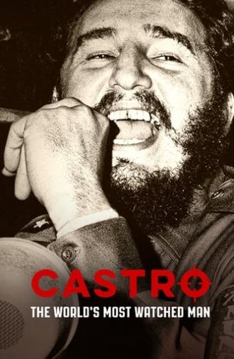 Castro: The World's Most Watched Man (2015)