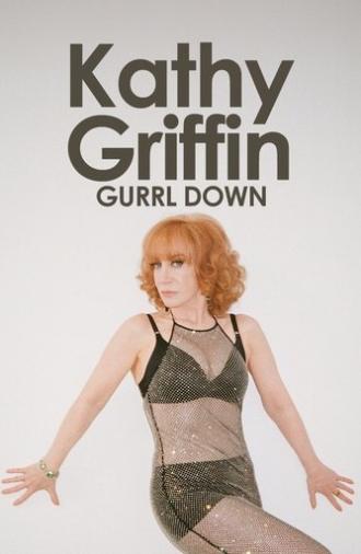Kathy Griffin: Gurrl Down (2011)
