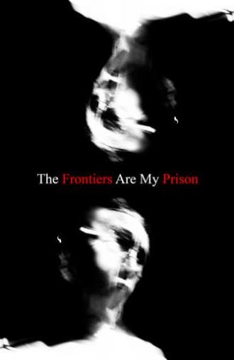 The Frontiers Are My Prison (2021)