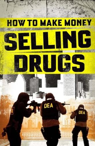 How to Make Money Selling Drugs (2012)