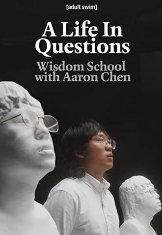 A Life In Questions: Wisdom School with Aaron Chen (2020)
