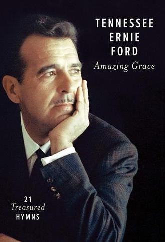 Tennessee Ernie Ford: Amazing Grace (2014)