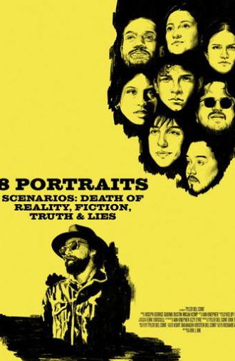 8 Portraits, Scenarios: Death of Reality, Fiction, Truth & Lies (2025)