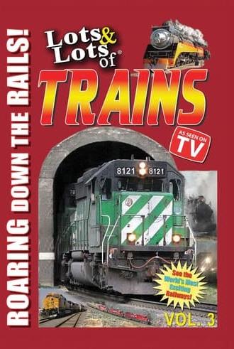 Lots & Lots of TRAINS, Vol 3 - Roaring Down the Rails! (2007)