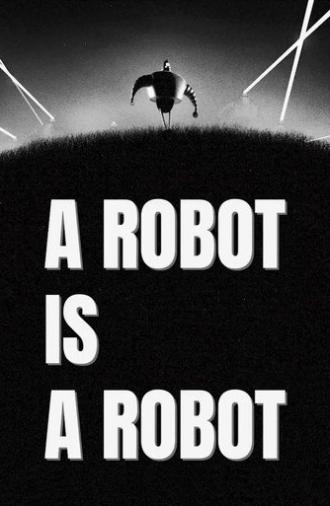 A Robot Is a Robot (2018)