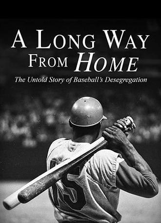 A Long Way from Home: The Untold Story of Baseball's Desegregation (2018)