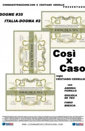 Così x Caso (2004)