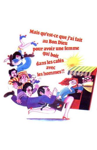 What Did I Ever Do to the Good Lord to Deserve a Wife Who Drinks in Cafes with Men? (1980)