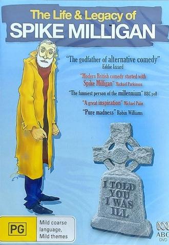 I Told You I Was Ill: The Life and Legacy of Spike Milligan (2005)