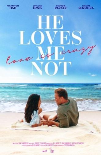 He Loves Me Not (2024)
