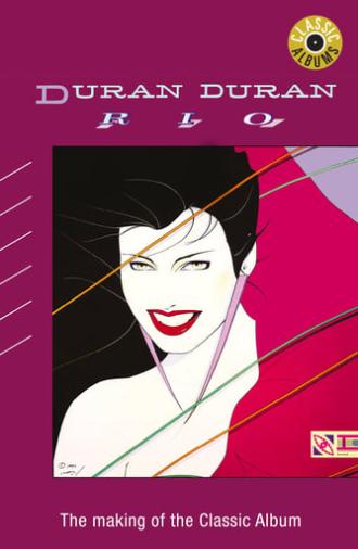 Classic Albums: Duran Duran - Rio (2008)