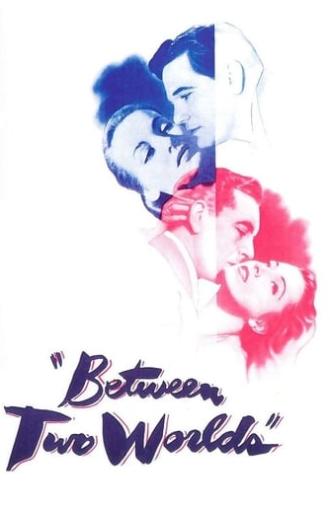 Between Two Worlds (1944)