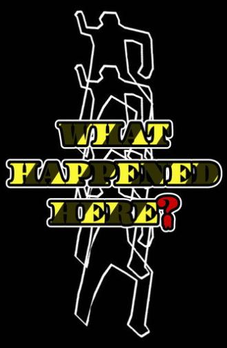 What Happened Here? (2023)