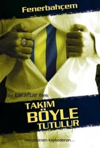 Takım Böyle Tutulur (2005)
