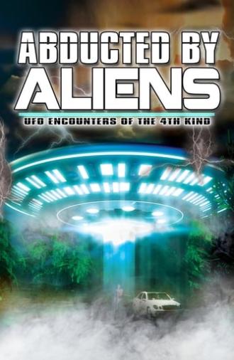 Abducted by Aliens: UFO Encounters of the 4th Kind (2014)