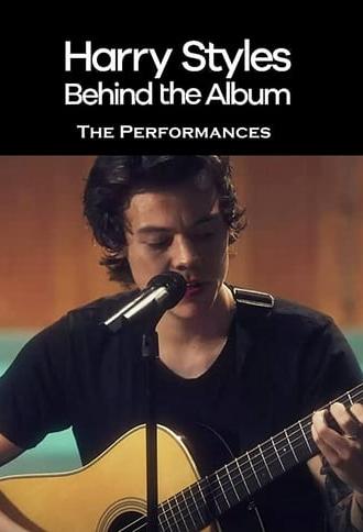 Harry Styles: Behind the Album - The Performances (2017)