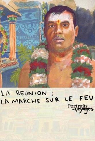 Portraits de Voyages La Réunion : Marche sur le feu (2013)