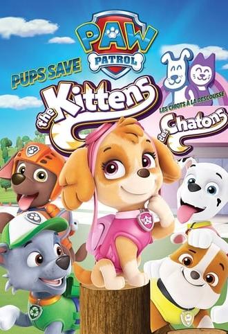PAW Patrol: Pups Save the Kittens (2017)