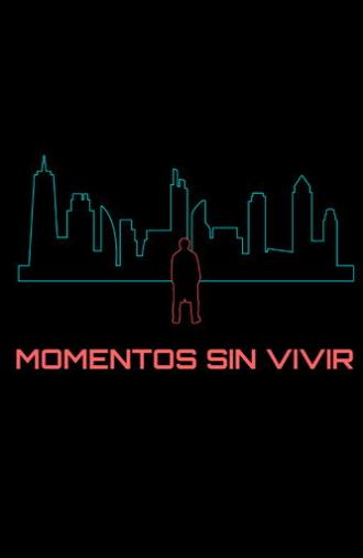Moments never lived (2025)